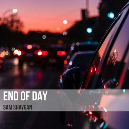 Sam Shaygan – End Of Day